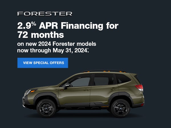 2.9% APR financing for 72 months on new 2024 Forester models